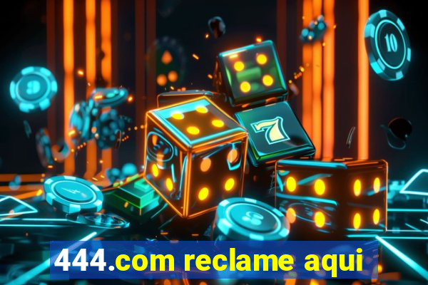 444.com reclame aqui